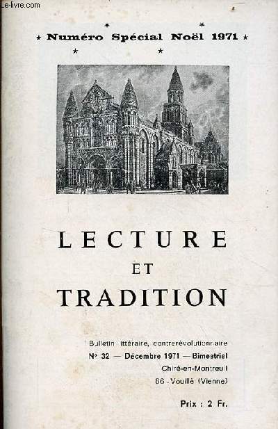 Lecture et tradition n32 dcembre 1971 - numro spcial nol 1971 - Nol par camille bouchard - la rvolution litugique par Jean Vaquie - Rome pendant le synode par marie-madeleine martin - des pierres et des ombres - petit manuel du combattant etc.