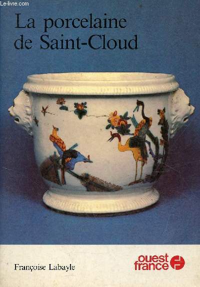 La porcelaine de Saint-CLoud.