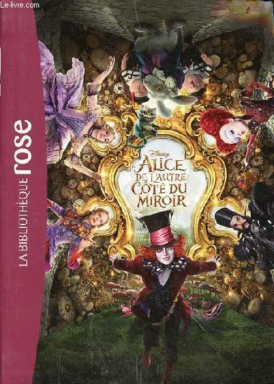 Alice de l'autre ct du miroir - Collection bibliothque rose aventure - rve 10-12 ans.