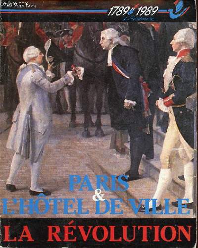 Paris l'htel de ville et la rvolution 1789-1989.