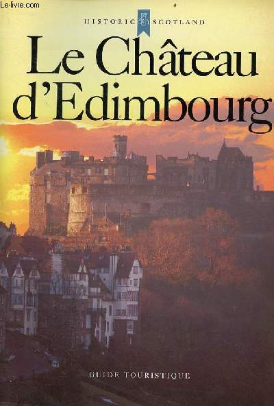 Le Chteau d'Edimbourg - guide touristique.