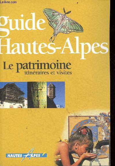 Guide Hautes-Alpes la patrimoine itinraires et visites.
