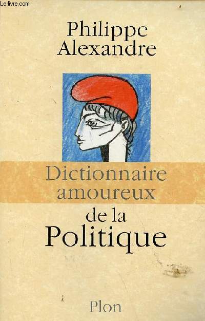 Dictionnaire amoureux de la politique.