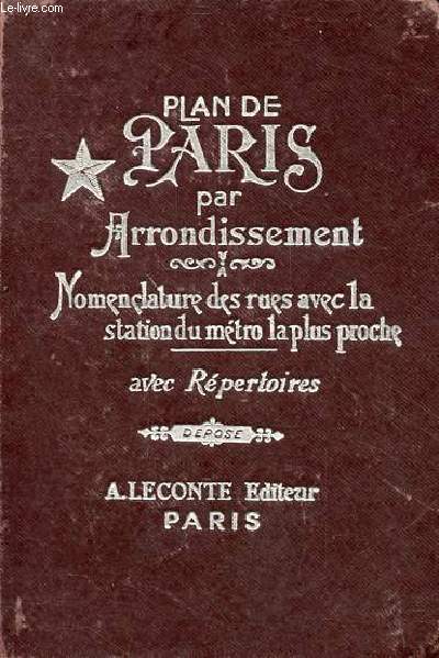 Guide indicateur des rues de Paris avec les stations du mtropolitain les plus proches - autobus-mtro - renseignements utiles - ambassades,consulats,lgations,bureaux de poste,commissariats,glises,facults,mairies,justices de paix,ministres,muses ...