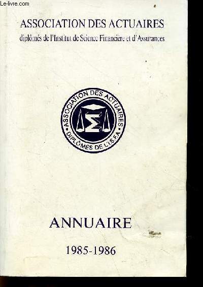 Annuaire 1985-1986 Association des actuaires diplms de l'Institut de Science Financire et d'Assurances.