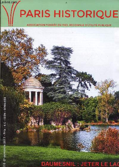 Paris historique n116 2e semestre 2017 - Daumesnil : jeter le lac avec l'eau du bain ? par Karine Mourot - les fermiers gnraux par Olivier de Sesmaisons - l'enseigneu au ngre joyeux un mauvais procs par Charlotte Pouzadoux etc.