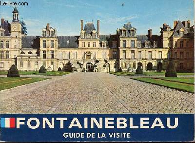 Fontainebleau guide de la visite.