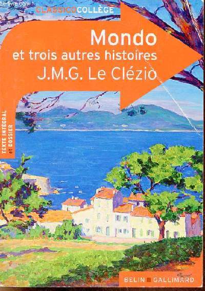 Mondo et trois autres histoires J.M.G. le Clzio - Collection classico collge n34.