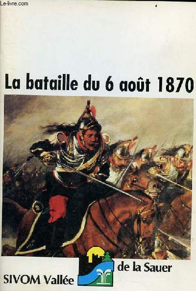 La bataille du 6 aot 1870.