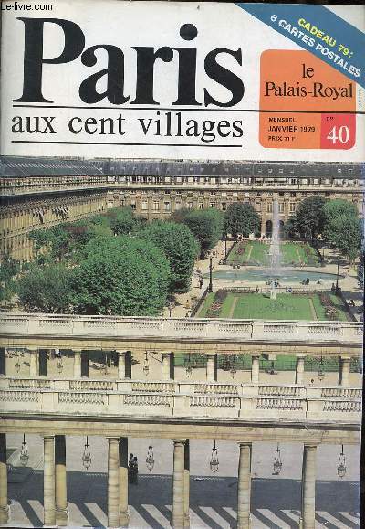 Paris aux cent villages n40 janvier 1979 - Le Palais-Royal - Paris de 1  20 - atlantes et cariatides de Paris - la ballade des fortifs - le palais-royal d'hier et d'aujourd'hui - les arcades du Palais-Royal - les cafs du Palais-Royal etc.