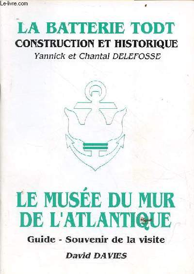 La batterie todt construction et historique - le muse du mur de l'atlantique guide - souvenir de la visite.