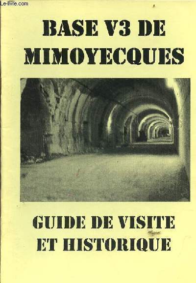 Base V3 de Mimoyecques guide de visite et historique.