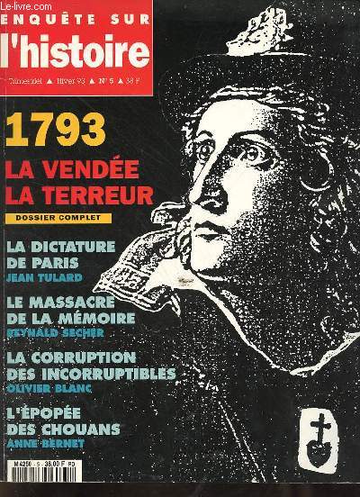 Enqute sur l'histoire n5 hiver 1993 - Rvolution la fin d'un mythe - les vnements 189-1799 - qui gouvernait sous la terreur ? - la religion rvolutionnaire - la corruption des incorruptibles - des intellectuels contre la rvolution etc.