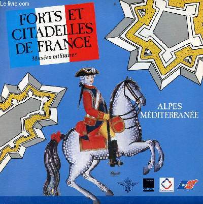 Plaquette dpliante : Forts et citadelles de France Muses militaires - Alpes Mditerrane.