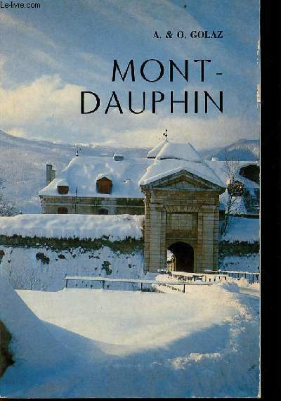 Notice historique et descriptive sur Mont-Dauphin (Hautes-Alpes) - 3e dition.