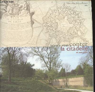 Brochure : Laissez-vous conter la citadelle et son parc - Villes et pays d'art et d'histoire Lille.