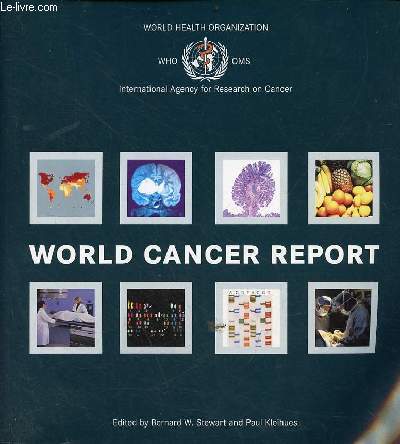 World Cancer Report - World Health Organization who oms International Agency for Research on Cancer.