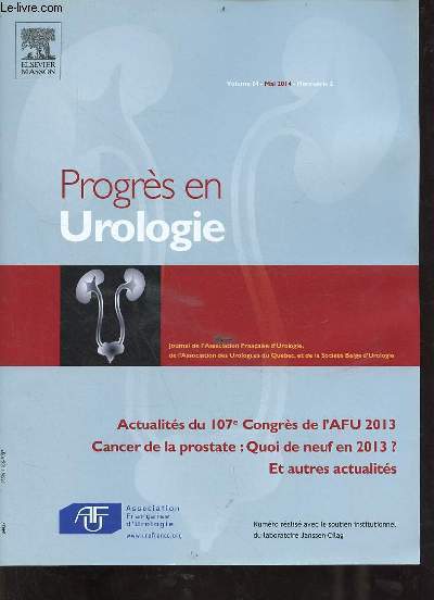 Progrs en Urologie volume 24 mai 2014 hors srie 2 - Actualits du 107e Congrs de l'AFU 2013 cancer de la prostate quoi de neuf en 2013 ? et autres actualits.
