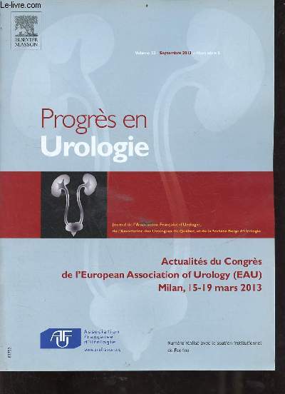 Progrs en Urologie volume 23 septembre 2013 hors srie 5 - Actualits du Congrs de l'European Association of Urology (EAU) Milan 15-19 mars 2013.