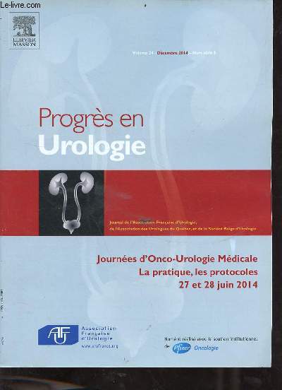 Progrs en Urologie volume 24 dcembre 2014 hors srie 5 - Journes d'Onco-Urologie mdicale la pratique, les protocoles 27 et 28 juin 2014.