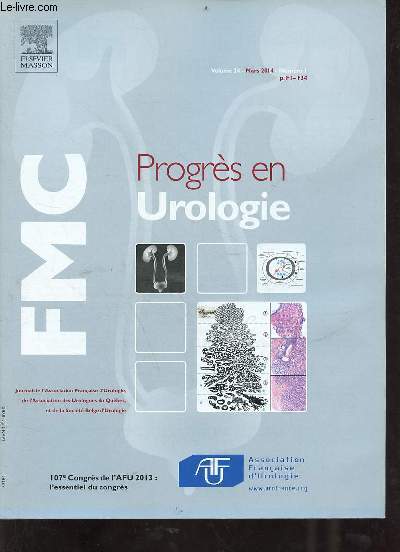 Progrs en Urologie volume 24 mars 2014 n1 - 107e Congrs de l'AFU 2013 l'essentiel du congrs .