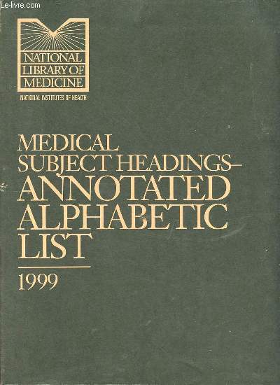 Medical subject headings annotated alphabetic list 1999 - National library of medicine.