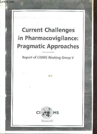 Current challenges in pharmacovigilance : pragmatic approaches - report of CIOMS Working Group V - photocopie.
