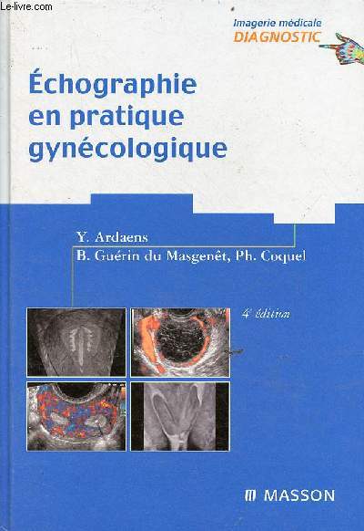 Echographie en pratique gyncologique - 4e dition - Collection imagerie mdicale diagnostic.