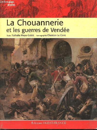 La Chouannerie et les guerres de Vende - Collection histoire.