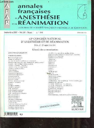 Annales franaises d'anesthsie et de ranimation septembre 2001 vol.20 suppl.1 - 43e Congrs national d'anesthsie et de ranimation Paris 20-23 septembre 2001.