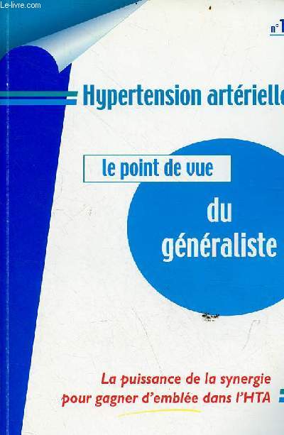 Hypertension artrielle n1 le point de vue du gnraliste - la puissance de la synergie pour gagner d'emble dans l'HTA.