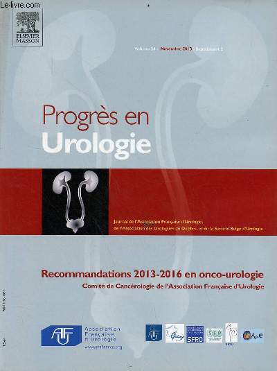 Progrs en Urologie volume 24 novembre 2013 supplment 2 - Recommandations 2013-2016 en onco-urologie comit de cancrologie de l'association franaise d'urologie.