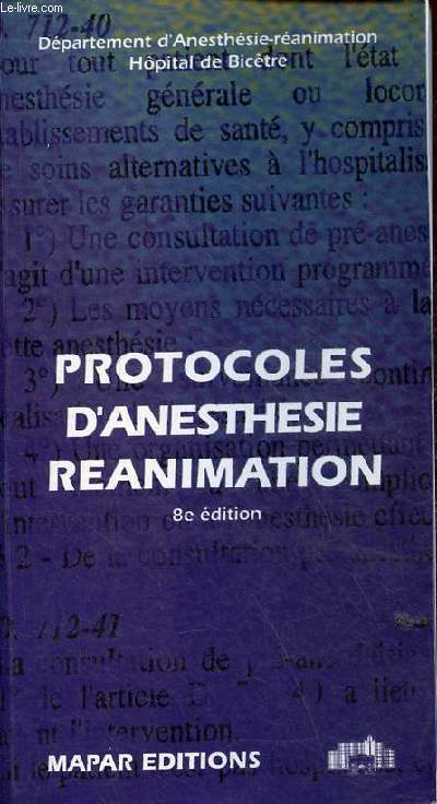 Protocoles d'anesthsie-ranimation - 8e dition - Dpartement d'Anesthsie-ranimation Hpital de Bictre.