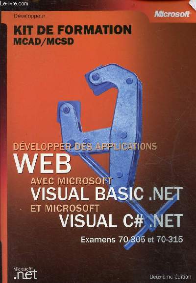 Dvelopper des applications web avec Microsoft visual basic.net et microsoft visual C# . net - 2e dition.