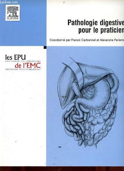 Pathologie digestive pour le praticien - Les EPU enseignement post-universitaire de l'EMC Encyclopdie mdico-chirurgicale.