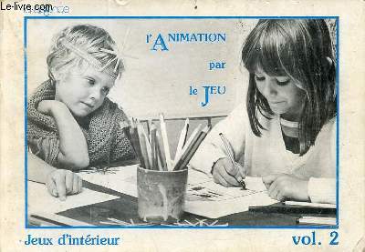 Jeux d'intrieur l'animation par le jeu - Vol.2 - Collection la sponte.