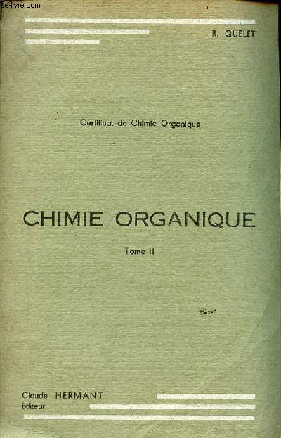 Chimie organique - Tome 2 : Fonctions univalentes, fonctions bivalentes simples.