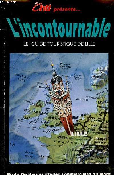 Chti prsente ... l'incontournable le guide touristique de Lille.