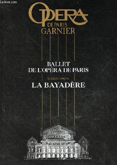 Opra de Paris Garnier - Ballet de l'opra de Paris - Saison 1992-93 la Bayadre 29 janvier/10 fvrier 1993.