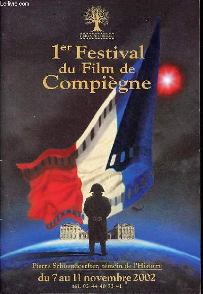 1er festival du film de Compigne - Pierre Schoendoerffer, tmoin de l'histoire du 7 au 11 novembre 2002.