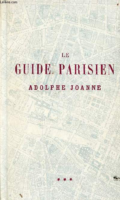 Le guide parisien - Collection des guides joanne.