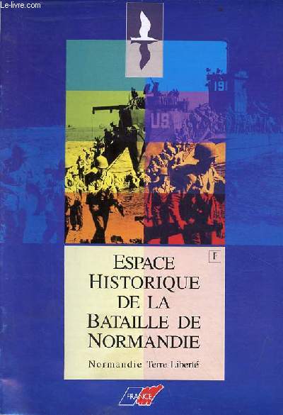 Brochure : Esapce historique de la bataille de Normandie - Normande terre-libert.