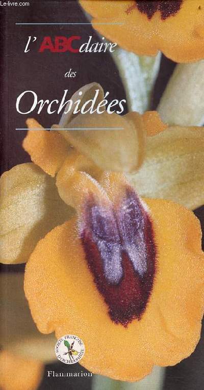 L'ABCdaire des Orchides - Collection l'ABC n22.