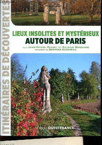 Lieux insolites et mystrieux autour de Paris - Collection itinraires dcouvertes.