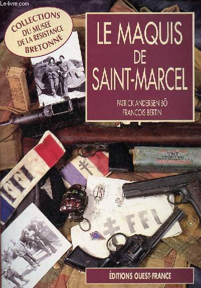 Le Maquis de Saint-Marcel - Collection du Muse de la Rsistance Bretonne.