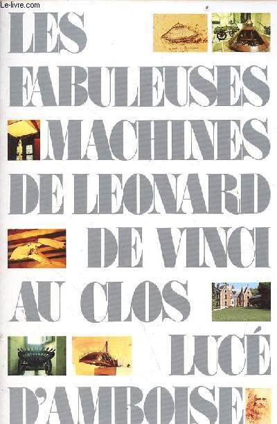 Les fabuleuses machines de Leonard de Vinci au clos Luc d'Amboise.