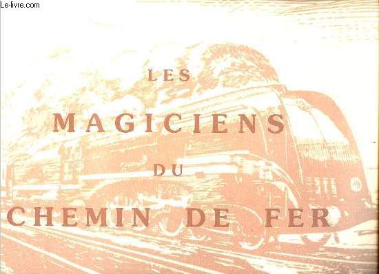 Les magiciens du chemin de fer.