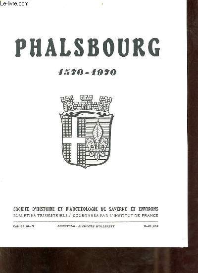 Socit d'histoire et d'archologie de Saverne et environs cahier 70-71 II-III 1970 - Phalsbourg 1570-1970.