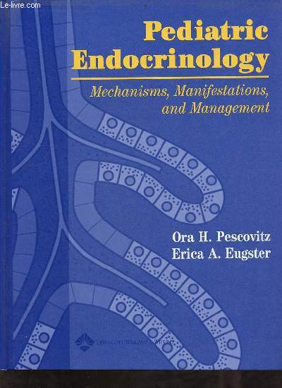 Pediatric endocrinology : mechanisms, manifestations, and management.
