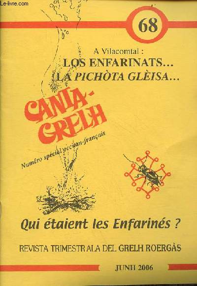 Canta-Grelh Revista trimestrala del grelh roergas n68 junh 2006 - Numro spcial occitan-franais - A Vilacomtal : los enfarinats...la pichota gleisa... - qui taient les enfarins ?